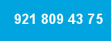 921 809 43 75